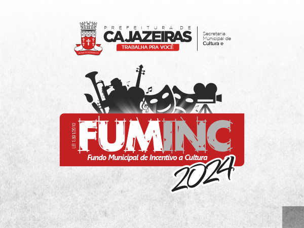 Prefeitura de Cajazeiras lança Edital do FUMINC 2024 no dia 15 de maio, com R$ 725 mil para a realização de projetos
