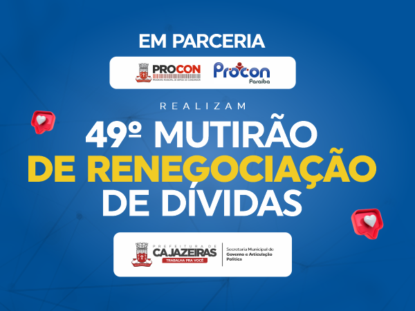 PROCON Municipal de Cajazeiras participa de Mutirão de Renegociação de Dívidas