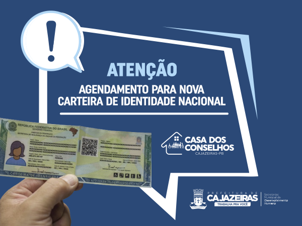 Prefeitura de Cajazeiras realiza agendamento para emissão da nova Carteira de Identidade Nacional