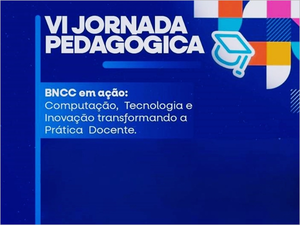 Secretaria de Educação destaca uso da IA durante VI Jornada Pedagógica