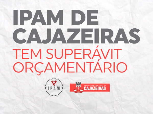Dados do TCE: IPAM de Cajazeiras apresenta superávit orçamentário
